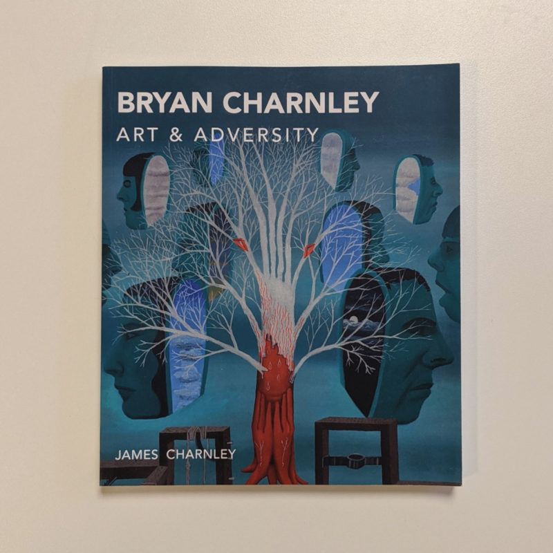 Bryan Charnley: Art and Adversity