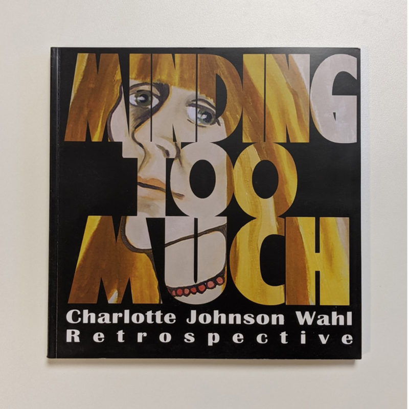 Minding Too Much: Charlotte Johnson Wahl